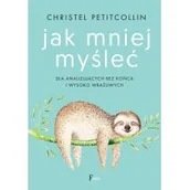 Poradniki psychologiczne - Feeria Jak mniej myśleć w.2 - Christel Petitcollin - miniaturka - grafika 1