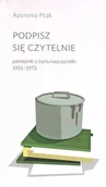 Pamiętniki, dzienniki, listy - Podpisz się czytelnie. Pamiętnik z życia nauczycielki 1951-1973 - miniaturka - grafika 1