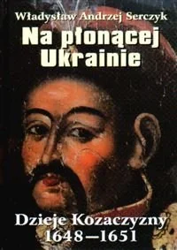 Na płonącej Ukrainie - Historia świata - miniaturka - grafika 1