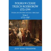 Historia świata - Kraszewski Józef Ignacy Polska w czasie trzech rozbiorów 1772-1799 T.1 w.2 - miniaturka - grafika 1