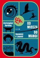 Biografie i autobiografie - Od miecza do mangi - Christopher Harding - książka - miniaturka - grafika 1