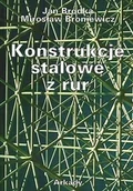 Podręczniki dla szkół wyższych - Broniewicz Bródka Konstrukcje stalowe z rur - miniaturka - grafika 1