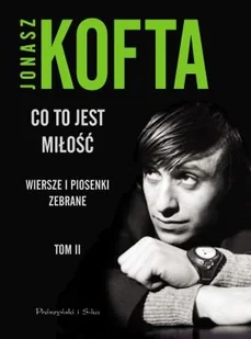 Co to jest miłość. Wiersze i piosenki zebrane. Tom 2 - Poezja - miniaturka - grafika 1