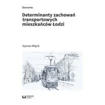 Determinanty zachowań transportowych mieszkańców Łodzi Szymon Wójcik - Ekonomia Determinanty zachowań transportowych mieszkańców Łodzi Szymon Wójcik - Ekonomia - miniaturka - grafika 1
