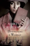 Proza obcojęzyczna - Martin Cruz Smith Dziewczyna z Wenecji - miniaturka - grafika 1