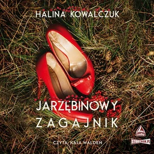 Jarzębinowy zagajnik Halina Kowalczuk - Audiobooki - literatura popularnonaukowa - miniaturka - grafika 1
