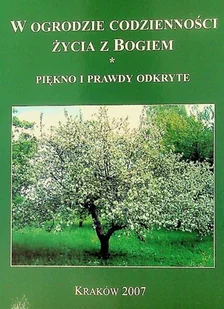 W ogrodzie codzienności życia z Bogiem - Religia i religioznawstwo - miniaturka - grafika 1