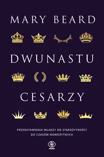 Dwunastu cesarzy. Przedstawienia władzy od starożytności do czasów nowożytnych - Historia świata - miniaturka - grafika 2