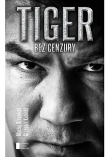 Tiger. Bez cenzury - Biografie i autobiografie - miniaturka - grafika 2
