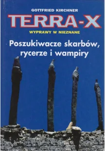 Terra X wyprawy w nieznane - Felietony i reportaże - miniaturka - grafika 1