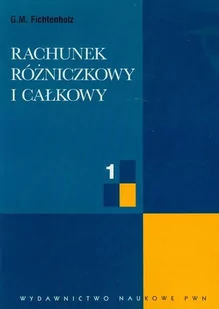 Rachunek rózniczkowy i całkowy Tom 1 - Matematyka - miniaturka - grafika 1