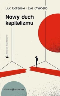 Oficyna Naukowa Nowy duch kapitalizmu - Luc Boltanski, Eve Chiapello - Historia świata - miniaturka - grafika 2