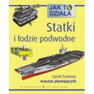 Książki edukacyjne - Jak to działa? Statki i łodzie podwodne - miniaturka - grafika 1