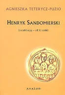 Podręczniki dla szkół wyższych - Henryk Sandomierski (1126/1133 - 18 X 1166) - miniaturka - grafika 1