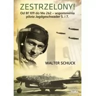 Historia Polski - Walter Schuck Zestrzelony! Od Bf 109 do Me 262 wspomnienia - miniaturka - grafika 1