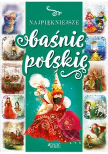 JEDNOŚĆ Najpiękniejsze baśnie polskie - Dorota Skwark, Monika Giełżecka - Baśnie, bajki, legendy - miniaturka - grafika 2