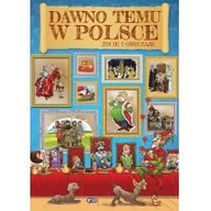 Historia świata - Dawno temu w Polsce Życie i obyczaje Praca zbiorowa - miniaturka - grafika 1