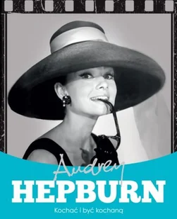 Audrey Hepburn. Kochać i być kochaną - Biografie i autobiografie - miniaturka - grafika 1