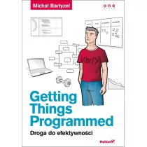 Helion Bartyzel Michał Getting Things Programmed. Droga do efektywności - Podstawy obsługi komputera - miniaturka - grafika 1