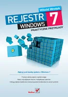 Rejestr Windows 7. Praktyczne Przykłady - Systemy operacyjne i oprogramowanie - miniaturka - grafika 1