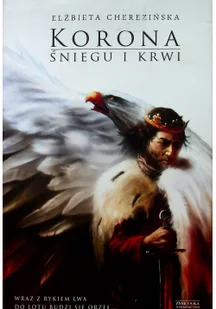 Zysk i S-ka Korona śniegu i krwi - Elżbieta Cherezińska - Powieści - miniaturka - grafika 3