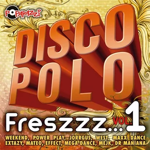 POPARAZZI Disco Polo Freszzz... vol.1 - Muzyka klubowa, dance - miniaturka - grafika 1