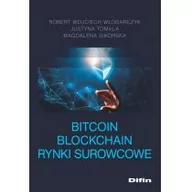 Biznes - Difin Bitcoin blockchain rynki surowcowe Robert Wojciech Włodarczyk, Justyna Tomala, Magdalena Sikorska - miniaturka - grafika 1