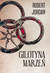 Gilotyna marzeń [Koło Czasu XI] - Fantasy - miniaturka - grafika 1