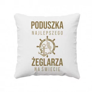 Poduszka najlepszego żeglarza na świecie - poduszka z nadrukiem - Poduszki dekoracyjne - miniaturka - grafika 1