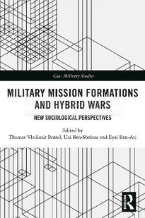 Military Mission Formations and Hybrid Wars: New Sociological Perspectives - Pozostałe książki - miniaturka - grafika 1