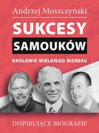E-booki - biografie - Sukcesy samouków. Królowie wielkiego biznesu - miniaturka - grafika 1