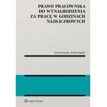 Prawo pracownika do wynagrodzenia za pracę w godzinach nadliczbowych Anita Kwecko-Podświadek - Prawo - miniaturka - grafika 1