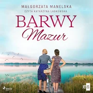 Audiobooki - literatura popularnonaukowa - Barwy Mazur Małgorzata Manelska - miniaturka - grafika 1