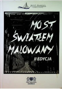 Most Światłem Malowany II Edycja - Książki o kulturze i sztuce - miniaturka - grafika 1