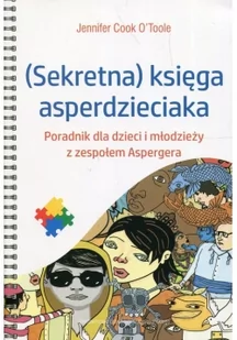 Wydawnictwo Uniwersytetu Jagiellońskiego (Sekretna) księga asperdzieciaka Jennifer Cook O$51Toole - Pedagogika i dydaktyka - miniaturka - grafika 2