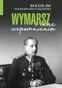 Historia świata - Wymarsz i inne wspomnienia - Bolesław Wieniawa-Długoszowski - miniaturka - grafika 1
