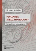Polityka i politologia - Porządek międzynarodowy Perspektywa ontologiczna Roman Kuźniar - miniaturka - grafika 1