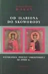 Poezja - Od Iłariona do Skoworody. Antologia poezji ukraińskiej XI-XVIII w. - miniaturka - grafika 1