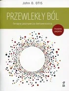 GWP Gdańskie Wydawnictwo Psychologiczne Przewlekły ból. Terapia poznawczo-behawioralna. Poradnik pacjenta Otis John D. - Zdrowie - poradniki - miniaturka - grafika 2