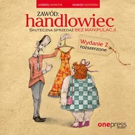 Audiobooki - lektury - Zawód handlowiec Skuteczna sprzedaż bez manipulacji Wydanie 2 rozszerzone Andrzej Niemczyk Mariusz Kędzierski MP3) - miniaturka - grafika 1