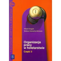 WSiP Branża turystyka i hotelarstwo. Organizacja pracy w hotelarstwie. Technik hotelarstwa. Podręcznik. Nauczanie zawodowe. Część 2 - szkoła ponadgimnazjal - Podręczniki dla liceum - miniaturka - grafika 1