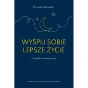 Zdrowie - poradniki - Wyśpij sobie lepsze życie. Poradnik zdrowego snu - miniaturka - grafika 1