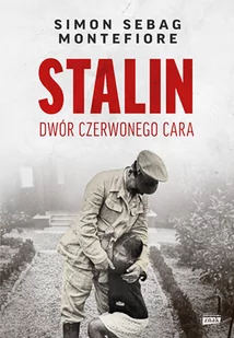 Stalin. Dwór czerwonego cara - Historia świata - miniaturka - grafika 1