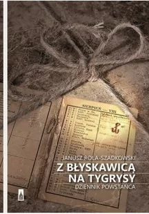 Poznańskie Z błyskawicą na tygrysy - Janusz Rola-Szadkowski - Wywiady, wspomnienia - miniaturka - grafika 1