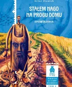 Felietony i reportaże - Stałem nago na progu domu. Opowiadania - miniaturka - grafika 1