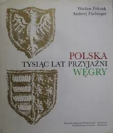 Historia świata - Polska tysiąc lat przyjaźni Węgry - miniaturka - grafika 1