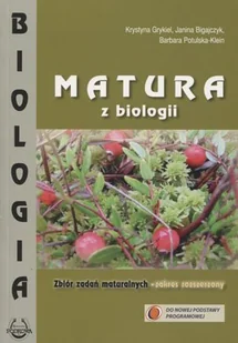 Podkowa Krystyna Grykiel, Janina Bigajczyk, Barbara Potulska-Kein Matura z biologii. Zbiór zadań maturalnych. Zakres rozszerzony - Podręczniki dla liceum - miniaturka - grafika 2
