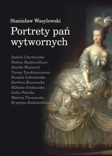 Wasylewski Stanisław Portrety pań wytwornych - Historia świata - miniaturka - grafika 1