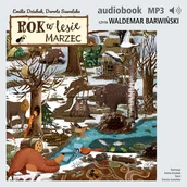 Audiobooki dla dzieci i młodzieży - Rok w lesie. Marzec - miniaturka - grafika 1