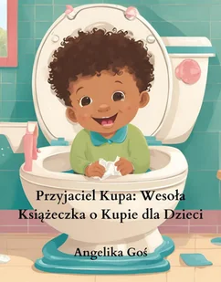 Przyjaciel Kupa: Wesoła Książeczka o Kupie dla Dzieci - E-booki dla dzieci i młodzieży - miniaturka - grafika 1